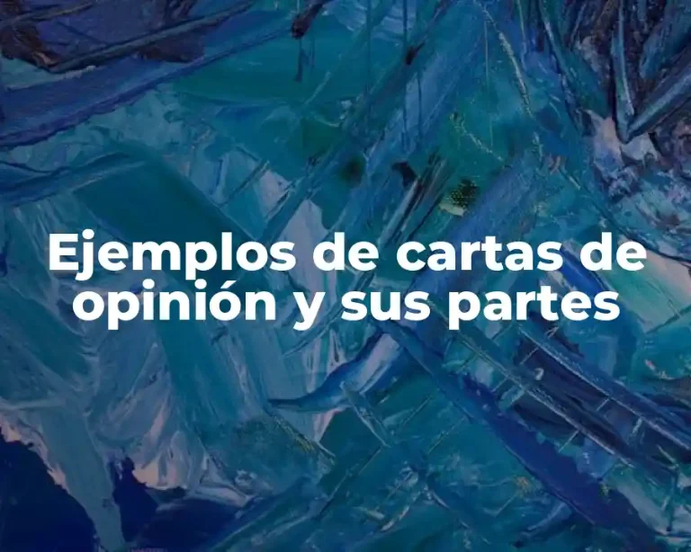 Ejemplos de cartas de opinión y sus partes
