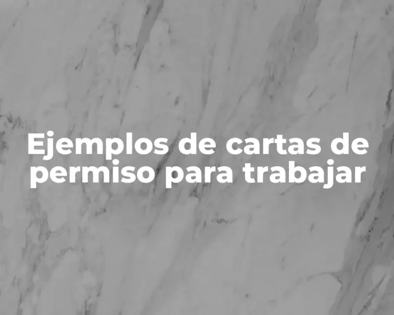 Ejemplos de cartas de permiso para trabajar