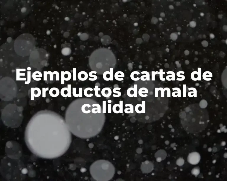 Ejemplos de cartas de productos de mala calidad