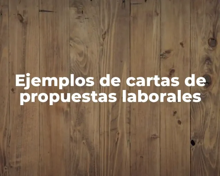 Ejemplos de cartas de propuestas laborales