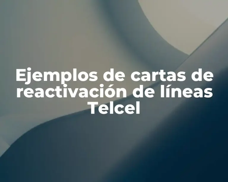 Ejemplos de cartas de reactivación de líneas Telcel