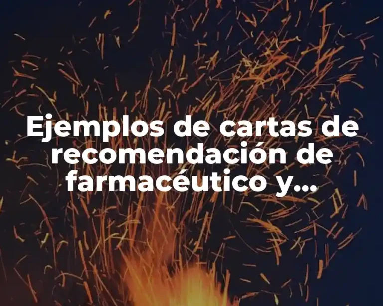 Ejemplos de cartas de recomendación de farmacéutico y Significado
