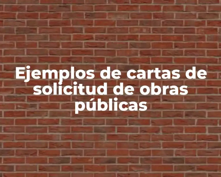 Ejemplos de cartas de solicitud de obras públicas