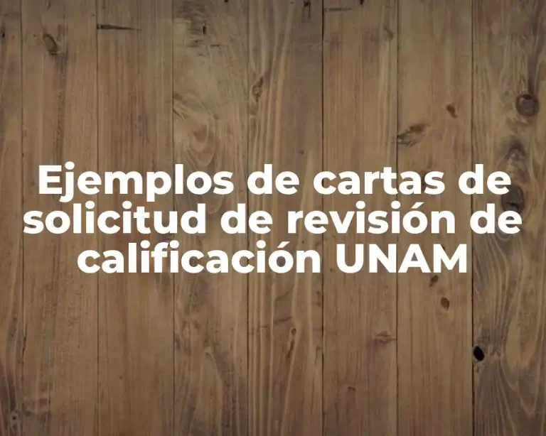 Ejemplos de cartas de solicitud de revisión de calificación UNAM