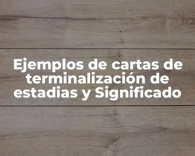 Ejemplos de cartas de terminalización de estadias y Significado