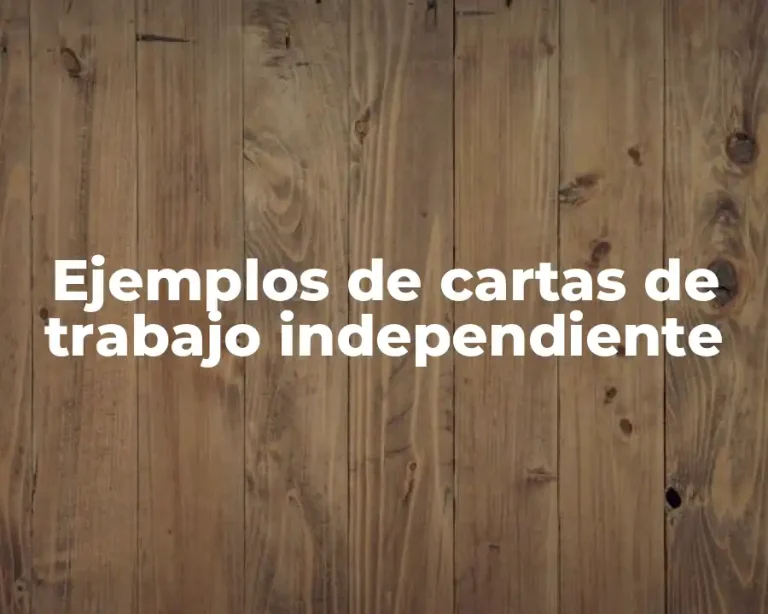 Ejemplos de cartas de trabajo independiente