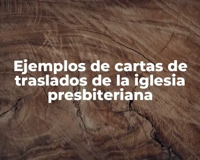 Ejemplos de cartas de traslados de la iglesia presbiteriana