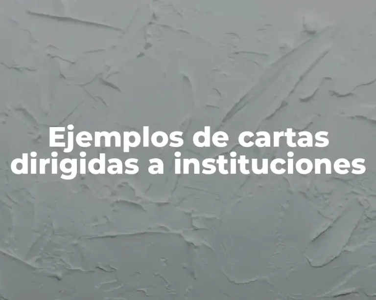 Ejemplos de cartas dirigidas a instituciones