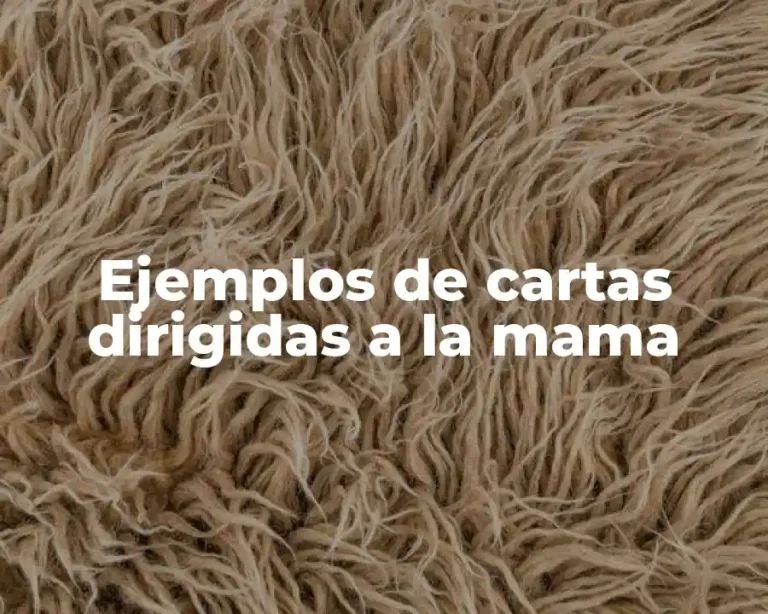 Ejemplos de cartas dirigidas a la mama
