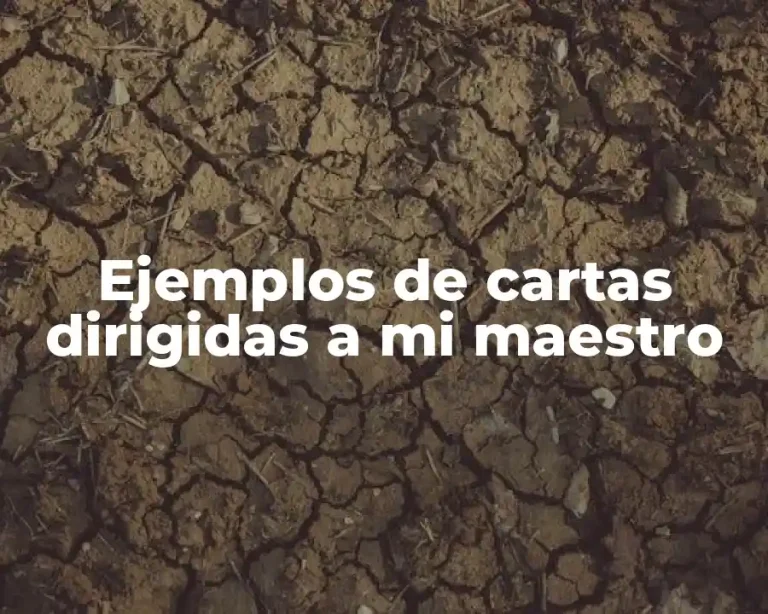 Ejemplos de cartas dirigidas a mi maestro