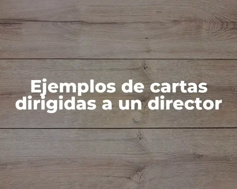 Ejemplos de cartas dirigidas a un director
