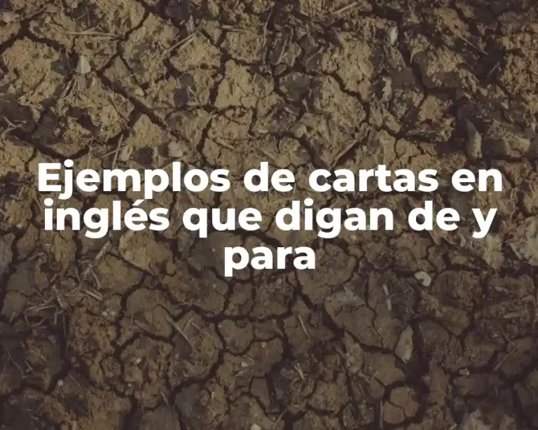 Ejemplos de cartas en inglés que digan de y para