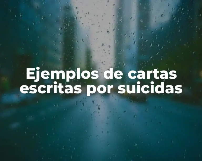Ejemplos de cartas escritas por suicidas