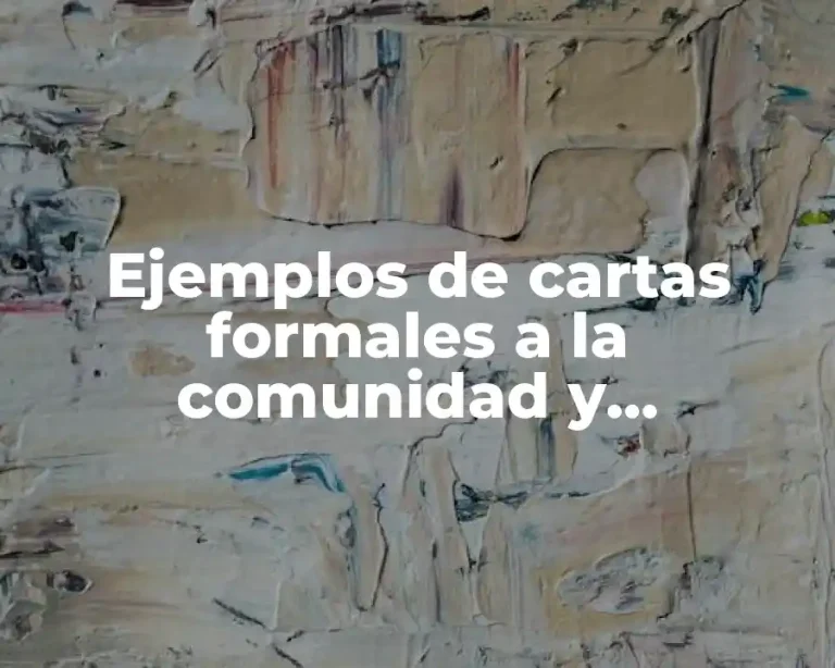 Ejemplos de cartas formales a la comunidad y Significado