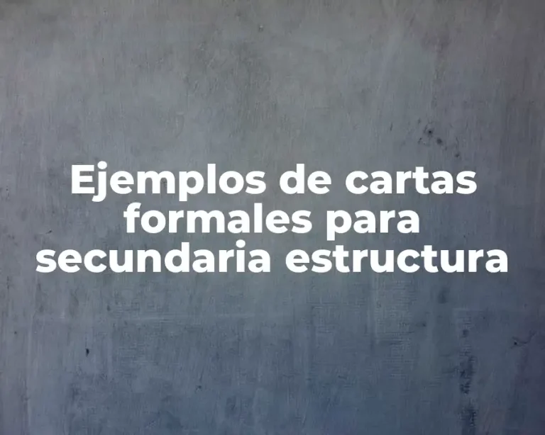 Ejemplos de cartas formales para secundaria estructura