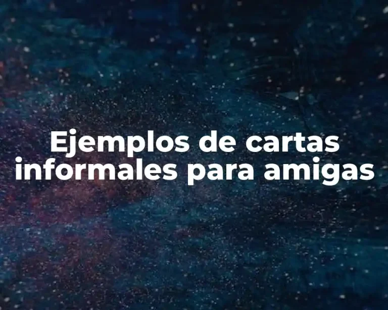 Ejemplos de cartas informales para amigas