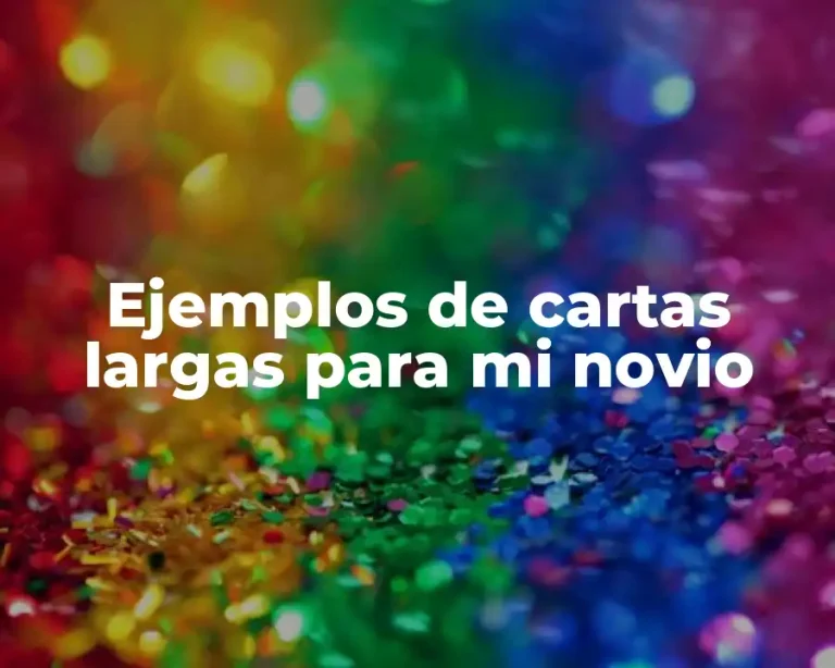 Ejemplos de cartas largas para mi novio
