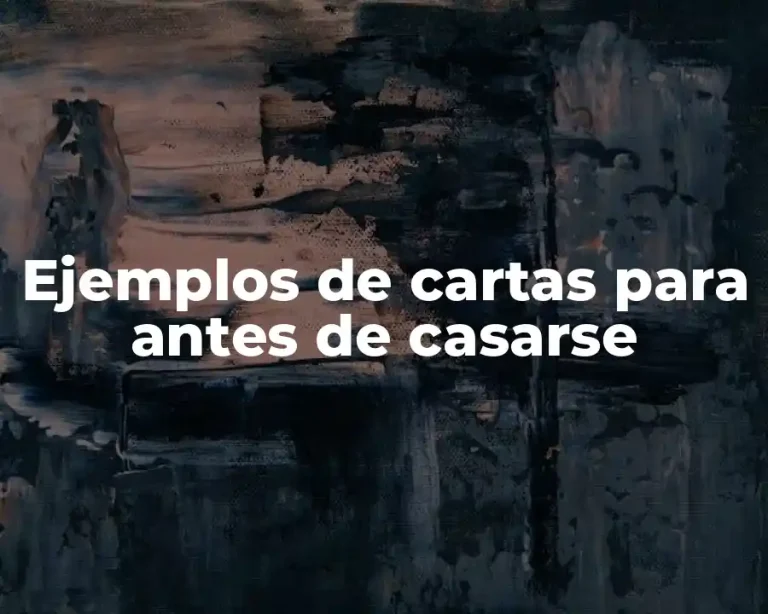 Ejemplos de cartas para antes de casarse