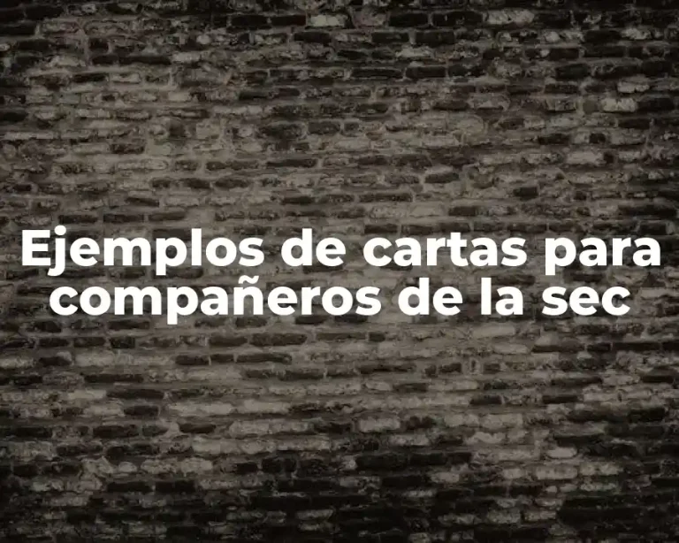 Ejemplos de cartas para compañeros de la sec