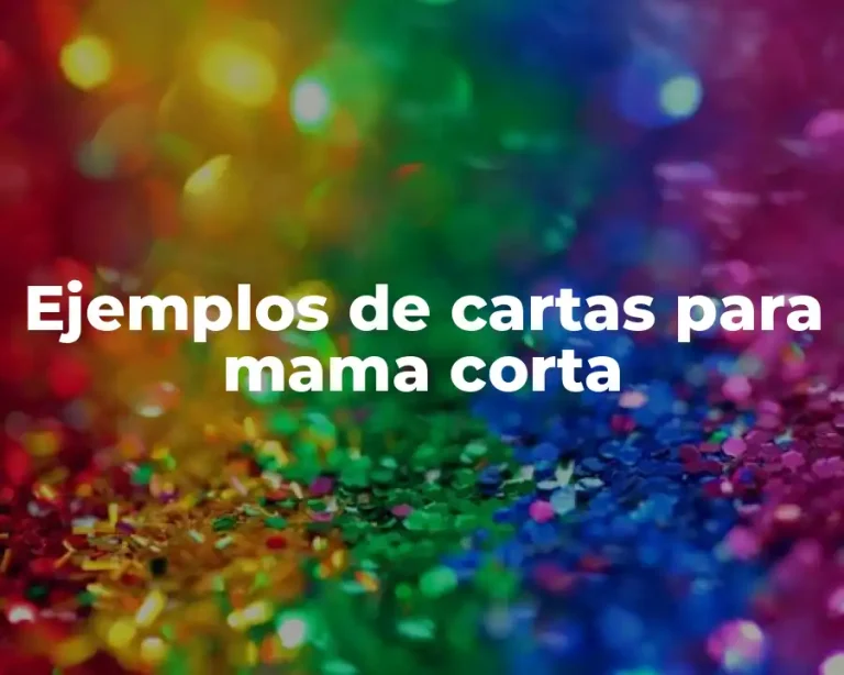Ejemplos de cartas para mama corta