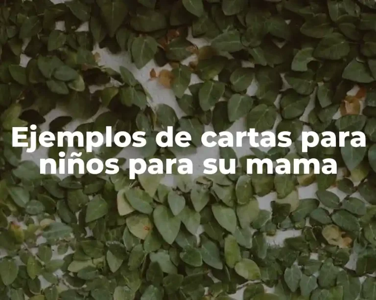 Ejemplos de cartas para niños para su mama
