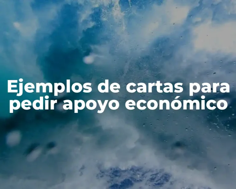Ejemplos de cartas para pedir apoyo económico