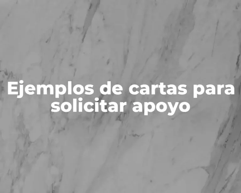 Ejemplos de cartas para solicitar apoyo
