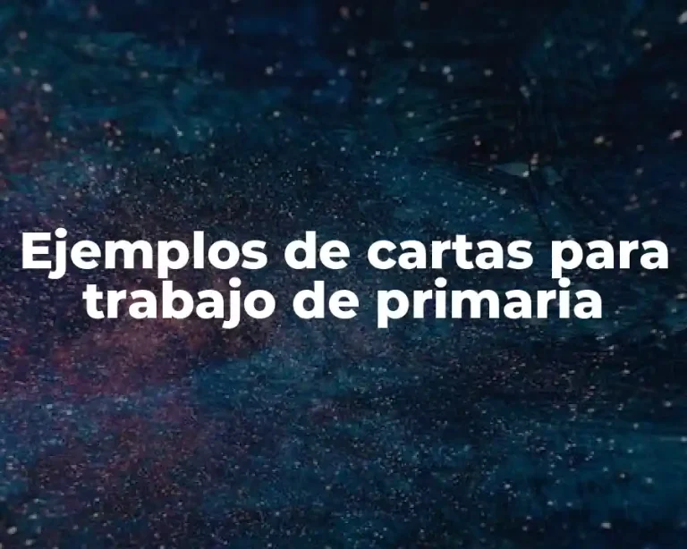 Ejemplos de cartas para trabajo de primaria