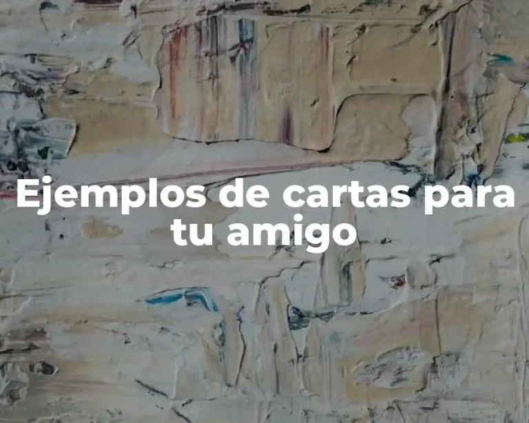 Ejemplos de cartas para tu amigo