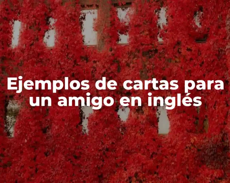 Ejemplos de cartas para un amigo en inglés