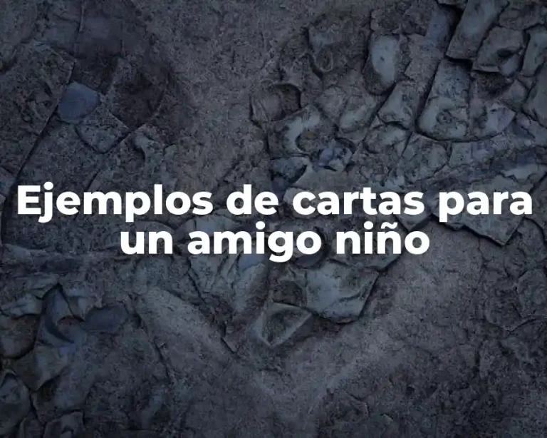 Ejemplos de cartas para un amigo niño
