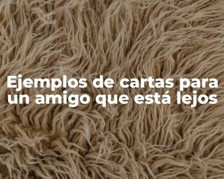 Ejemplos de cartas para un amigo que está lejos