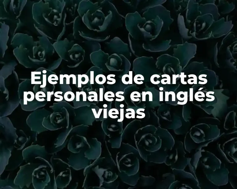 Ejemplos de cartas personales en inglés viejas