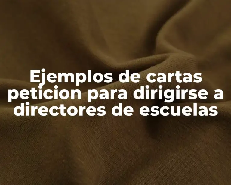 Ejemplos de cartas peticion para dirigirse a directores de escuelas