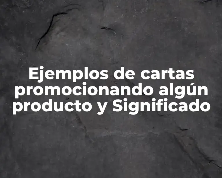 Ejemplos de cartas promocionando algún producto y Significado