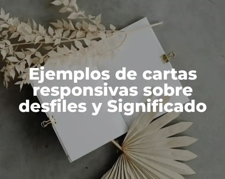 Ejemplos de cartas responsivas sobre desfiles y Significado