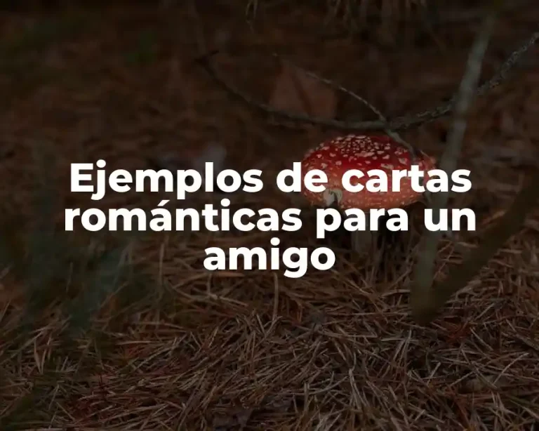 Ejemplos de cartas románticas para un amigo