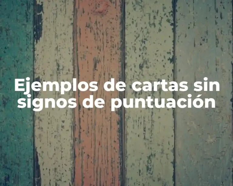 Ejemplos de cartas sin signos de puntuación