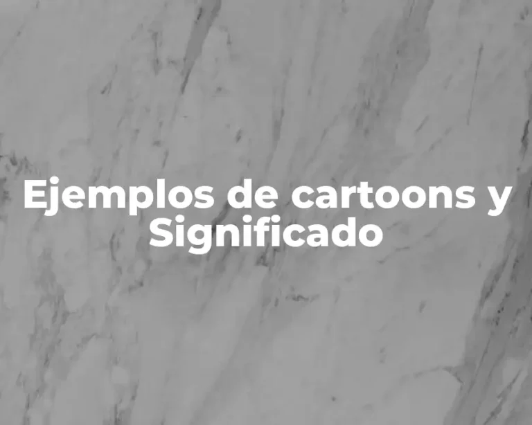 Ejemplos de cartoons y Significado