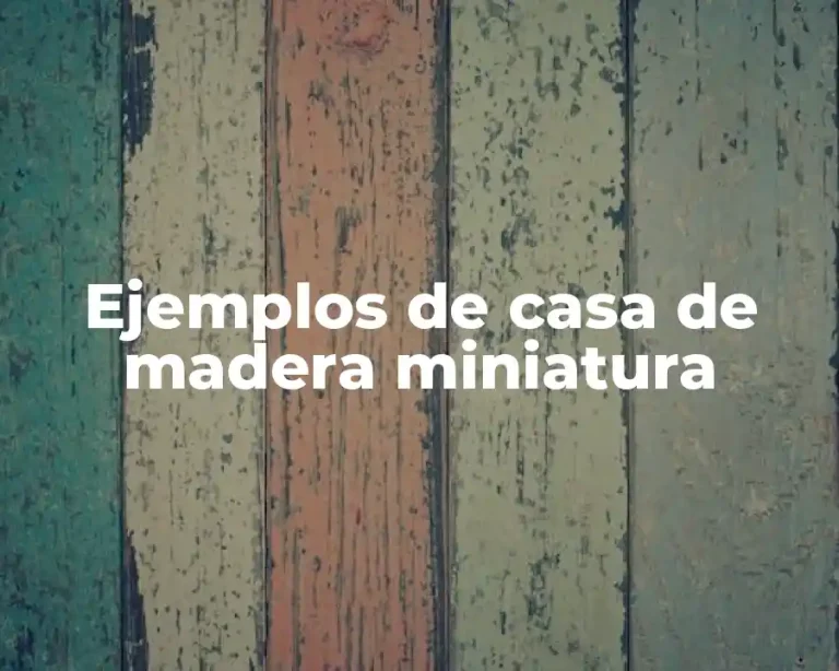 Ejemplos de casa de madera miniatura