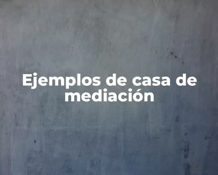 Ejemplos de casa de mediación