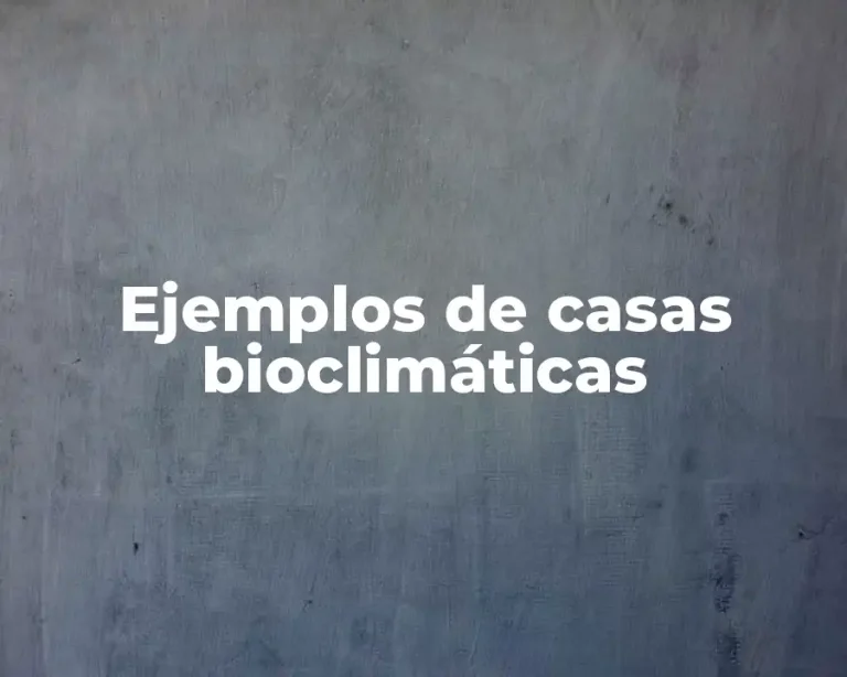 Ejemplos de casas bioclimáticas