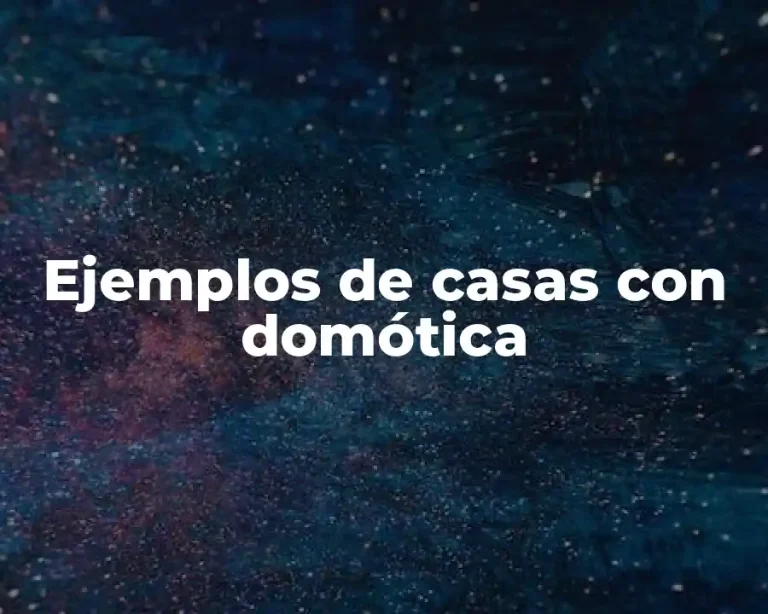 Ejemplos de casas con domótica