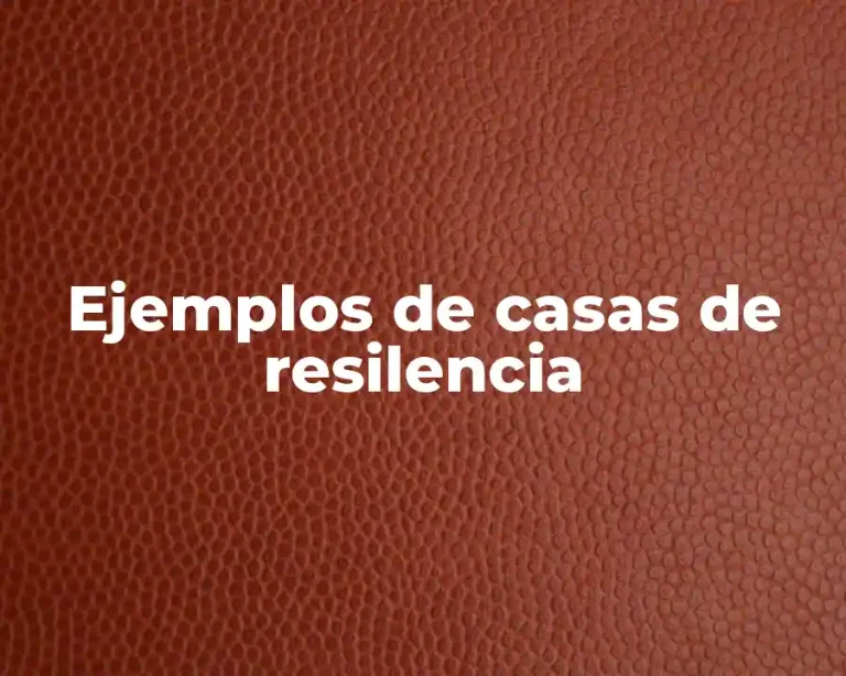 Ejemplos de casas de resilencia