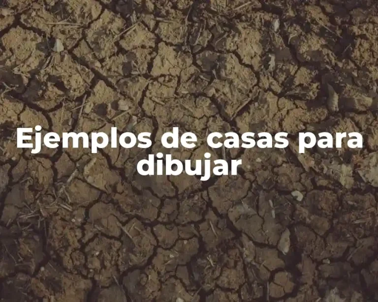 Ejemplos de casas para dibujar