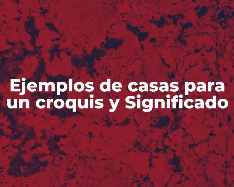 Ejemplos de casas para un croquis y Significado