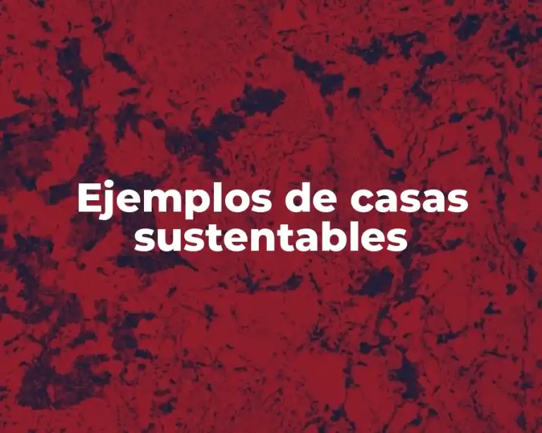 Ejemplos de casas sustentables
