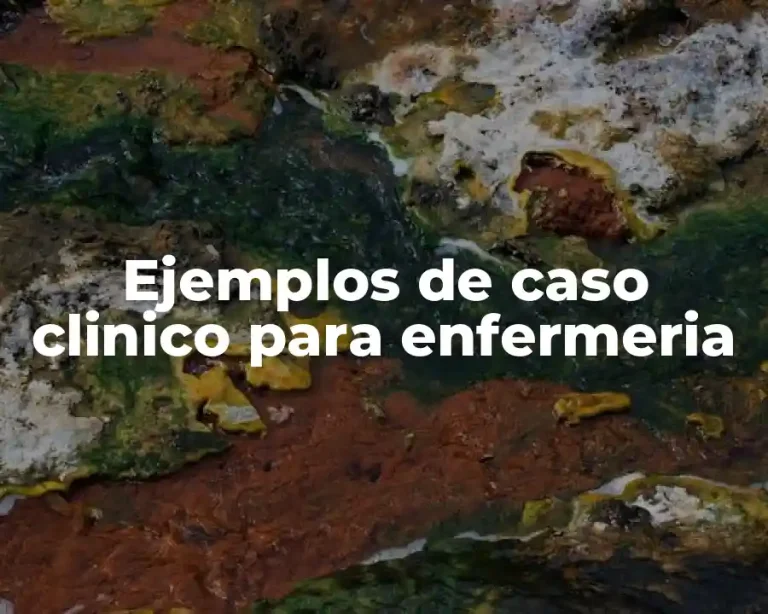 Ejemplos de caso clinico para enfermeria