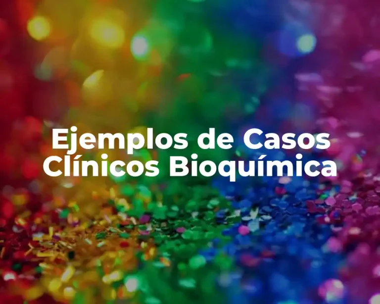 Ejemplos de Casos Clínicos Bioquímica