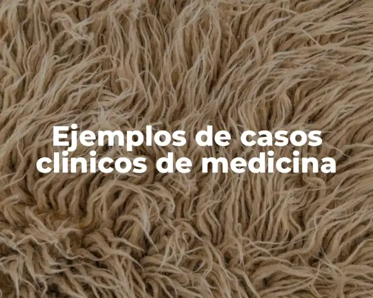 Ejemplos de casos clinicos de medicina